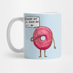 Every Day Is Donut Day So It's Ok Mug